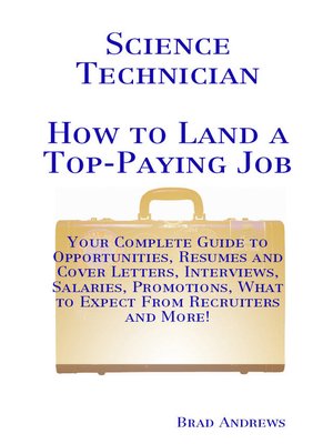 cover image of Science Technician - How to Land a Top-Paying Job: Your Complete Guide to Opportunities, Resumes and Cover Letters, Interviews, Salaries, Promotions, What to Expect From Recruiters and More!